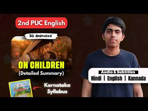 On Children | 3D Animated Detailed Summary | 2nd PUC English Karnataka Board