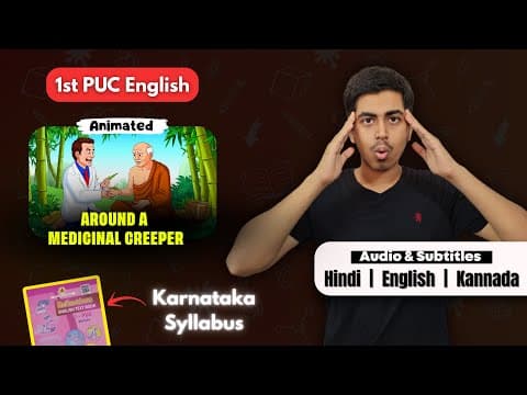 Around A Medicinal Creeper Summary | 1st PUC English