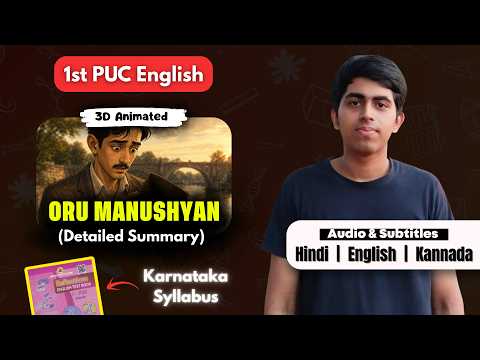 Oru Manushyan | 3D Animated Detailed Summary | 1st PUC Karnataka Board