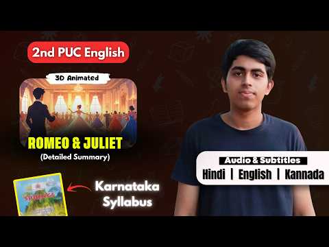 Romeo and Juliet | 3D Animated Detailed Summary | 2nd PUC English Karnataka Board