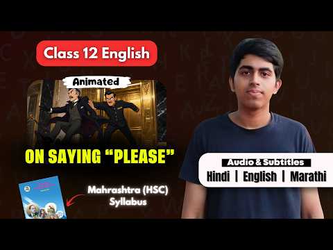 On Saying Please Animated Summary | Class 12 English | Maharashtra