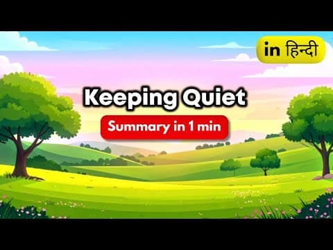 Keeping Quiet Summary | Class 12 English